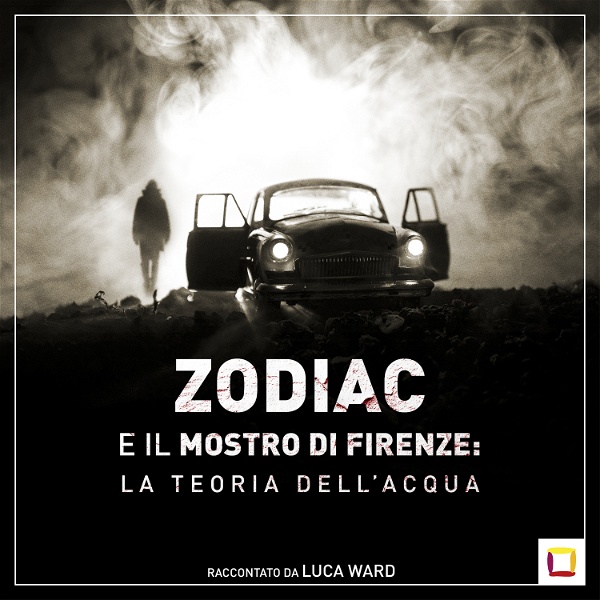 Artwork for ZODIAC E IL MOSTRO DI FIRENZE: LA TEORIA DELL' ACQUA
