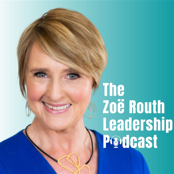 Artwork for Zoë Routh Leadership Podcast
