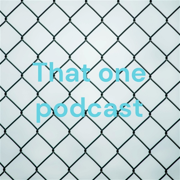 Artwork for That one podcast