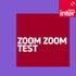 Zoom Zoom Test
