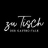 "Zu Tisch" - Der Gastro Talk