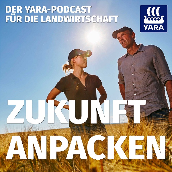 Artwork for Zukunft anpacken I Der Yara-Podcast für die Landwirtschaft