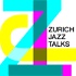 Zurich Jazz Talks