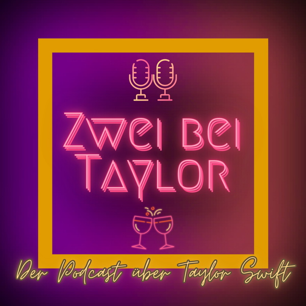 Artwork for Zwei bei Taylor – Der Podcast über Taylor Swift