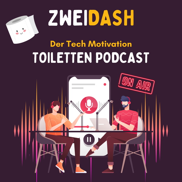 Artwork for ZWEIDASH: Tech Motivation Toiletten Podcast