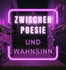 Zwischen Poesie und Wahnsinn